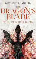 The Dragon's Blade, Tome 1 : The Reborn King