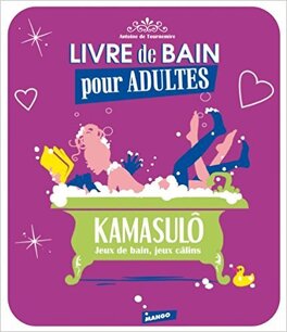 Livre de bain pour adultes : Kamasulô : Jeux de bain, jeux câlins