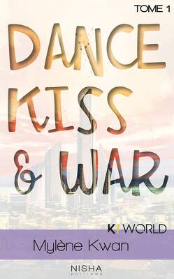 Couverture de Dance, Kiss & War - Tome 1