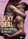 Sexy Deal - Le plan idéal… ou presque, Tome 6