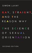 Gay. Straight. and the Reason Why: The Science of Sexual Orientation