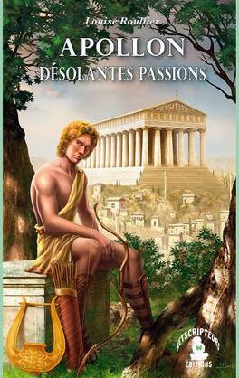 Couverture du livre Apollon, désolantes passions