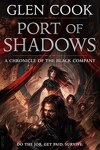 couverture A Chronicle of the Black Company : Port of Shadows