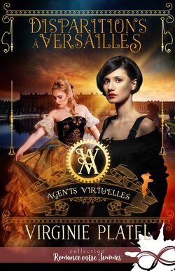 Couverture de Agents Virtu'elles, Tome 1 : Disparitions à Versailles