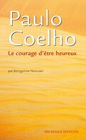 Paulo Coelho – Le courage d'être heureux