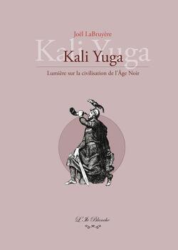 Couverture de Kali Yuga : lumière sur la civilisation de l'âge noir