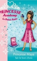 Princesse Academy, Tome 20 : Princesse Maya fait le bon choix