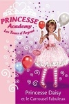 couverture Princesse Academy, Tome 9 : Princesse Daisy et le carrousel fabuleux