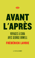 Avant l'après : Voyages à Cuba avec George Orwell
