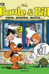couverture Boule & Bill, tome 13 : Papa, Maman, Boule... et moi !