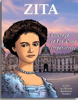 Couverture de Zita, Courage et Foi d'une impératrice