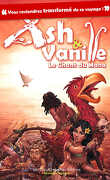 Ash & Vanille, Tome 2 : Le Chant du Mana