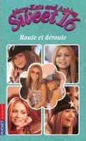 Mary-Kate and Ashley - Sweet 16, tome 4 : Route et déroute