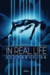 In Real Life, Tome 1 : Déconnexion