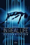 couverture In Real Life, Tome 1 : Déconnexion