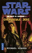 Star Wars - Les Nuits de Coruscant, tome 1 : Crépuscule Jedi