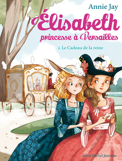 Couverture de Élisabeth, princesse à Versailles, Tome 2 : Le Cadeau de la reine