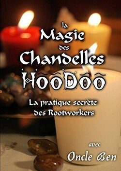Couverture de La magie des chandelles Hoodoo : La pratique secrète des Rootworkers