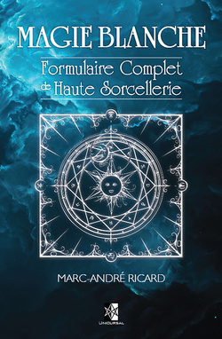 Couverture de Magie Blanche: Formulaire Complet de Haute Sorcellerie