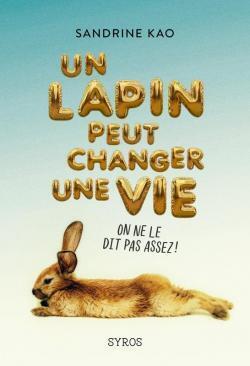 UN LAPIN PEUT CHANGER UNE VIE de Sandrine Kao Un-lapin-peut-changer-une-vie-1068256-264-432