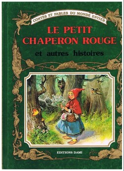 Couverture de Contes et Fables du Monde Entier, Le Petit Chaperon Rouge et autres histoires