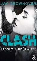 Clash, Tome 1 : Passion brûlante