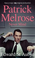Patrick Melrose, Tome 1 : Never Mind