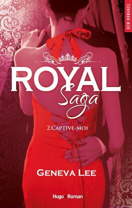 Couverture du livre Royal Saga, Tome 2 : Captive-moi