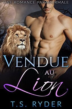Couverture de Vendue au Lion : Une Romance Paranormale