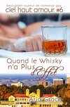 Ciel haut amour, tome 6 : quand le whisky n'a plus d'effet
