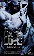 Dark Love, Tome 2 : Fascination