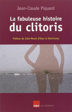 Couverture de La fabuleuse histoire du clitoris