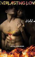 Everlasting love - Tome 2 : Hold Me