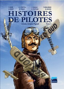 Couverture de Histoires de pilotes, Tome 3 : Célestin Adolphe Pégoud