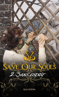 Save our souls, tome 2: Sans espoir