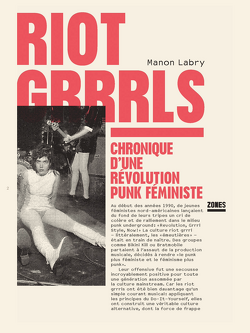Couverture de Riot Grrrls : Chronique d'une révolution punk féministe