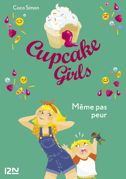 Couverture de Cupcake Girls, Tome 15 : Même pas peur