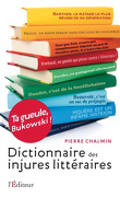 Dictionnaire des injures littéraires, Ta gueule Bukowski !