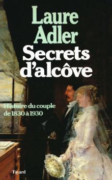 Couverture de Secrets d'alcôve : histoire du couple de 1830 à 1930