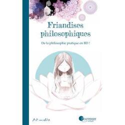 Couverture de Friandises philosophiques, Tome 1 : De la philosophie pratique en BD !