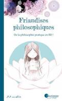Friandises philosophiques, Tome 1 : De la philosophie pratique en BD !