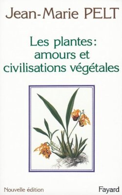 Couverture de Les plantes : amours et civilisations végétales