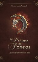 Les Prélats de Faneas, Tome 2 : Le Soulèvement des fiefs
