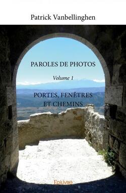 Couverture de Paroles de photos: Portes, fenêtres et chemins - Volume 1