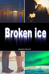 couverture Broken by elements, Tome 1 : Broken Ice