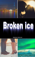 Broken by elements, Tome 1 : Broken Ice