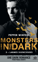 Monsters in the Dark, Tome 3 : Larmes silencieuses