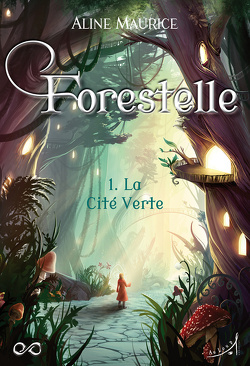 Couverture de Forestelle, Tome 1 : La Cité Verte