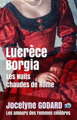 Couverture de Les Amours de Lucrèce Borgia : Les Nuits chaudes de Rome