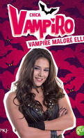 Chica Vampiro, Tome 1 : Vampire malgré elle